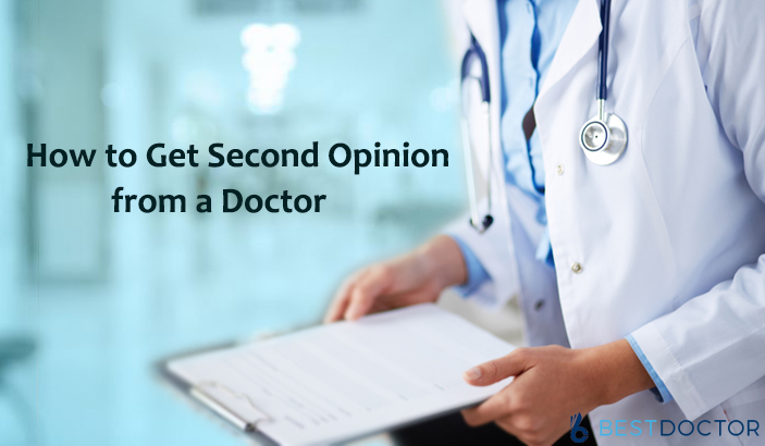How to get second Opinion from a doctor-best doctor