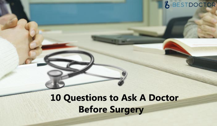 10 Questions to Ask a Doctor before Surgery