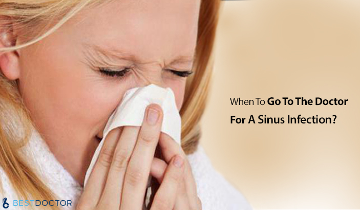 When To Go To The Doctor For A Sinus Infection?