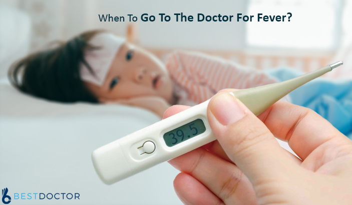 When to go to the doctor for fever?
