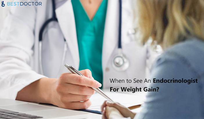 When to see an endocrinologist for weight gain?