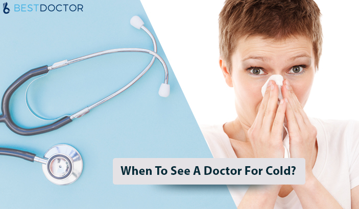 When to see a doctor for cold?