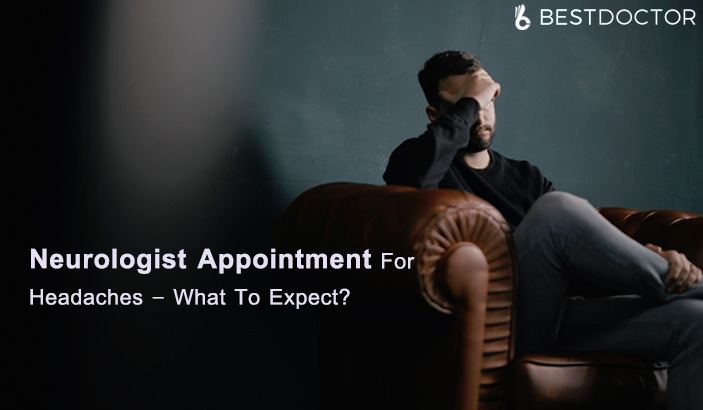 Neurologist Appointment For Headaches - What To Expect