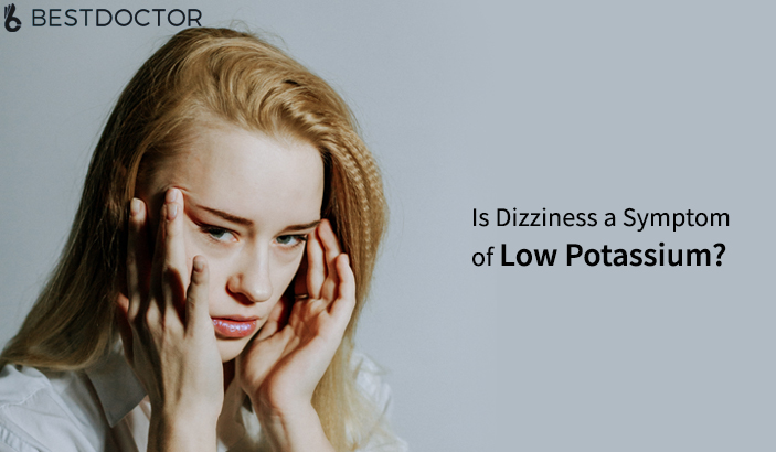 Low Potassium Symptoms Dizziness
