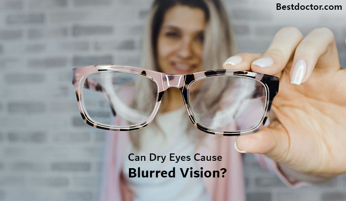 Can Dry Eyes Cause Blurred Vision?