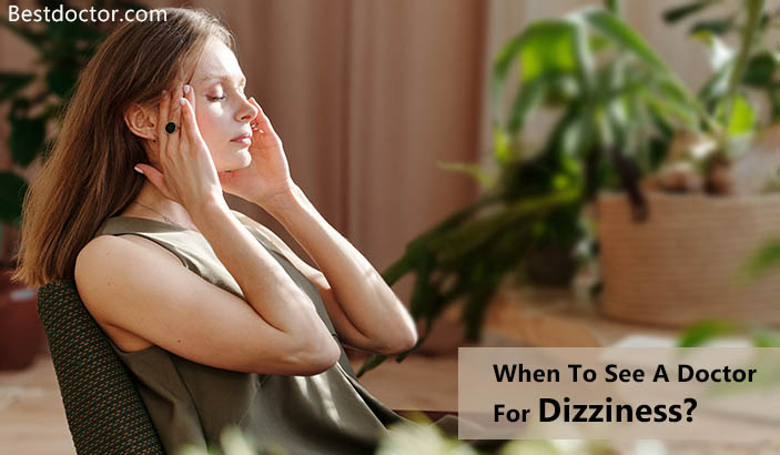 Dizziness -Causes, Symptoms, when to see a doctor