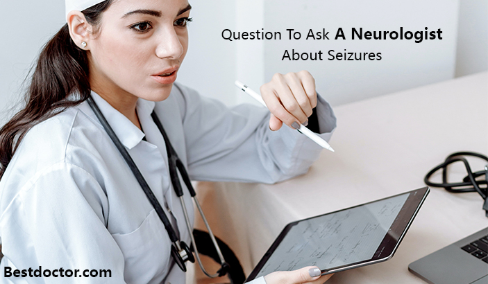 Questions To Ask A Neurologist About Seizures