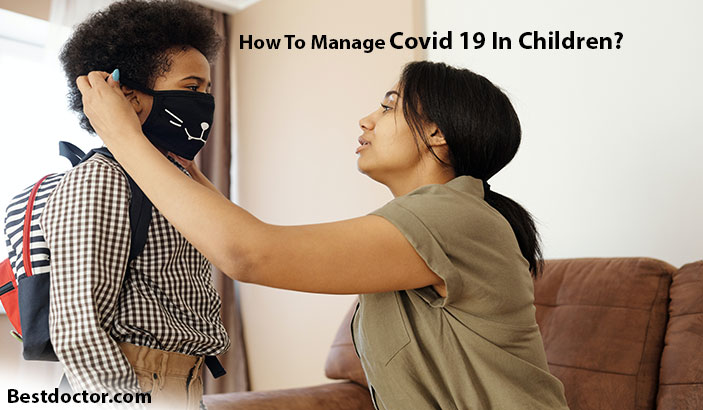 How to manage covid 19 in children?