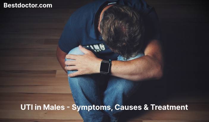 UTI in Males - Symptoms, Causes & Treatment