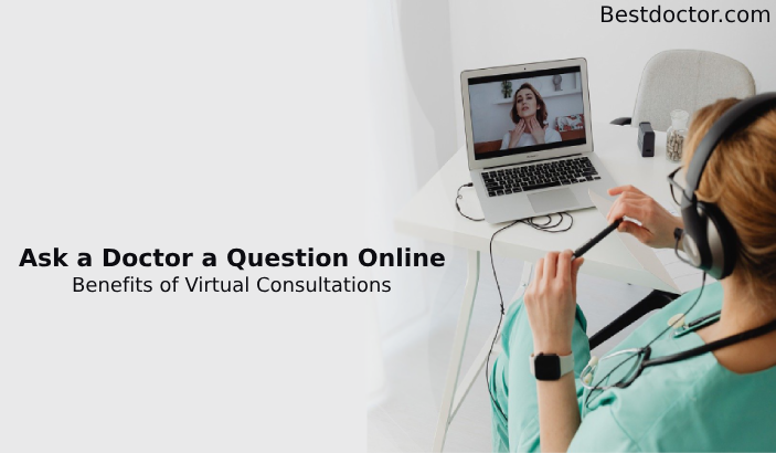 ask a doctor a question online - Benefits of Virtual Consultations